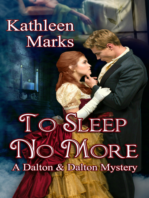 Title details for To Sleep No More (A Dalton & Dalton Mystery) by Kathleen Marks - Available